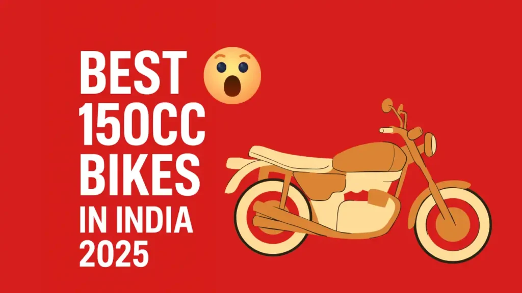 Best 150cc Bikes in India 2025 Mileage, Price & Top Picks