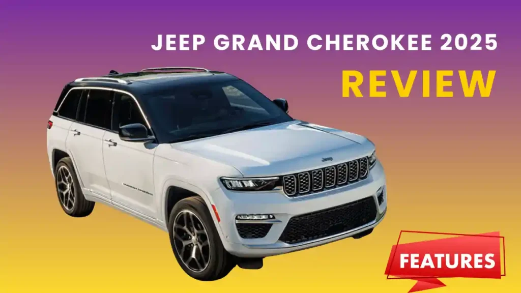 Jeep Grand Cherokee 2025 Review Off-Road Power Meets Luxury