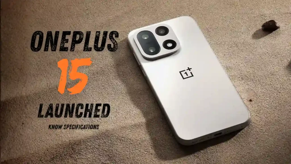 OnePlus 15 Launched in India at ₹72,999 Complete Specifications, Features and Availability
